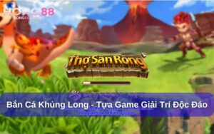 Bắn Cá Khủng Long là tựa game giải trí độc đáo