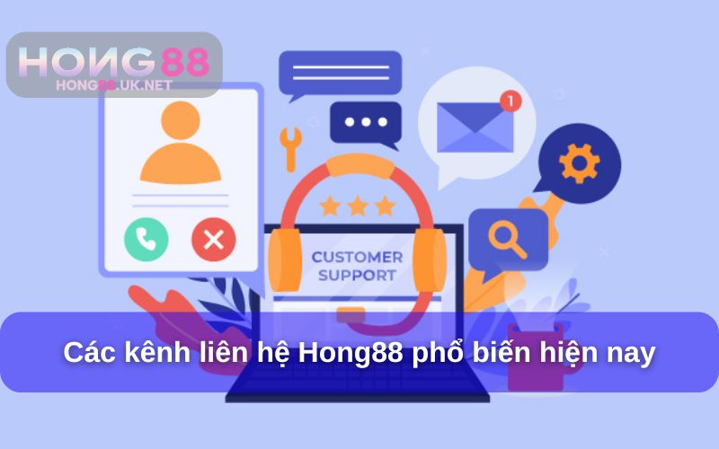 Các kênh liên hệ Hong88 phổ biến hiện nay Các kênh liên hệ Hong88 phổ biến hiện nay