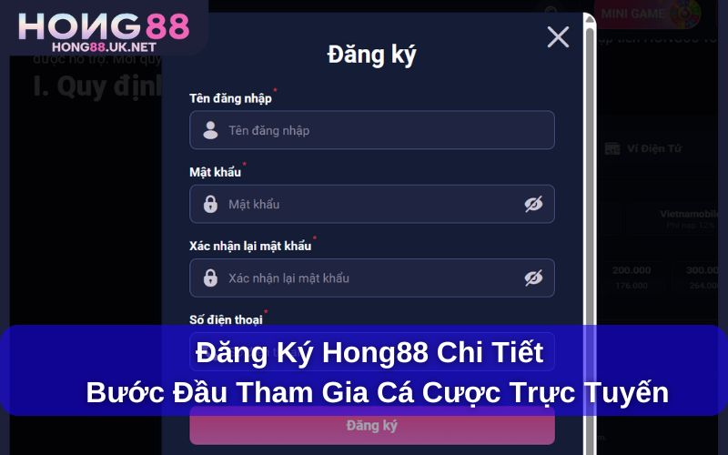 Đăng Ký Hong88 Chi Tiết – Bước Đầu Tham Gia Cá Cược Trực Tuyến 1 Đăng Ký Hong88 Chi Tiết – Bước Đầu Tham Gia Cá Cược Trực Tuyến