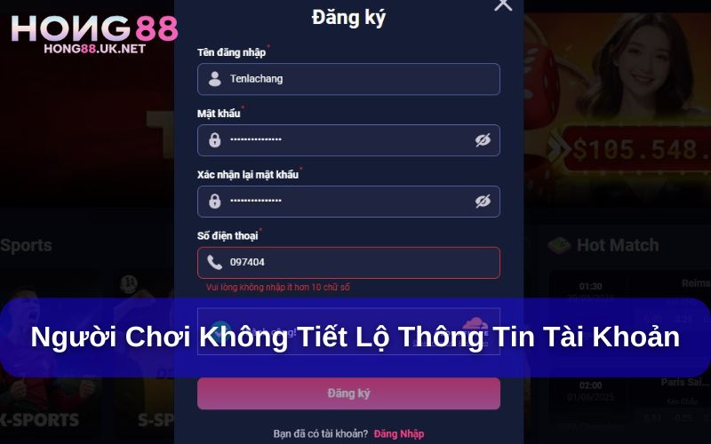 Người chơi không được tiết lộ thông tin tài khoản Người chơi không được tiết lộ thông tin tài khoản