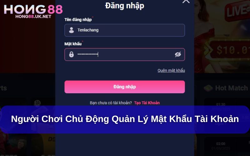 Người chơi nên chủ động quản lý mật khẩu tài khoản Người chơi nên chủ động quản lý mật khẩu tài khoản