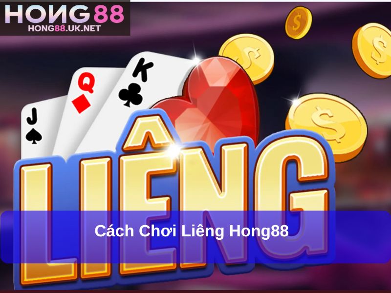Liêng Hong88 – Hành Trình Trải Nghiệm Cá Cược Đỉnh Cao 3 Cách chơi Liêng Hong88