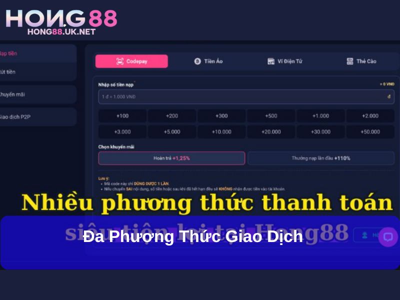 Hướng Dẫn Các Bước Thanh Toán Hong88 Chi Tiết, Nhanh Chóng 1 Đa phương thức giao dịch