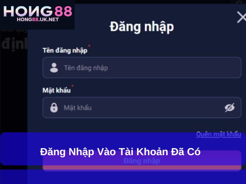 Hướng Dẫn Các Bước Thanh Toán Hong88 Chi Tiết, Nhanh Chóng 2 Đăng nhập vào tài khoản đã có