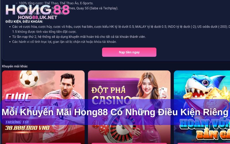 Khuyến Mãi Hong88 - Điều Kiện Đơn Giản, Mức Thưởng Cao 2 Mỗi chương trình khuyến mãi Hong88 có điều kiện áp dụng riêng