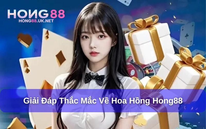 Hoa Hồng Hong88 - Cơ Hội Nhận Chiết Khấu Cao Cho Hội Viên 4 Giải đáp những thắc mắc về hoa hồng tại Hong88