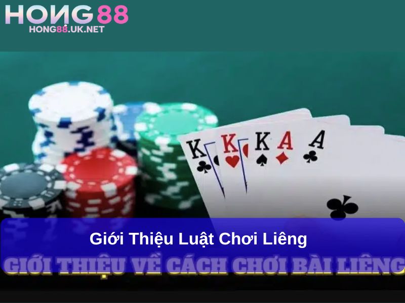 Liêng Hong88 – Hành Trình Trải Nghiệm Cá Cược Đỉnh Cao 2 Giới thiệu luật chơi Liêng