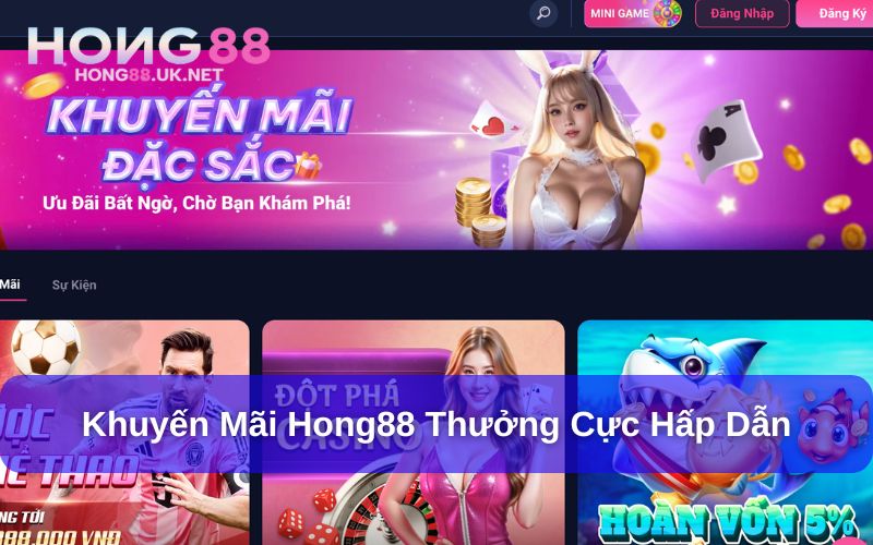 Khuyến Mãi Hong88 - Điều Kiện Đơn Giản, Mức Thưởng Cao 1 Khuyến mãi Hong88 siêu hấp dẫn