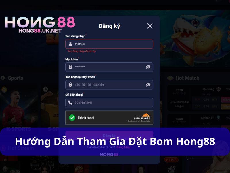 Đặt Bom Hong88: Tựa Game Giải Trí Cực Hot Hiện Nay 4 Đăng ký tài khoản tham gia chơi đặt bom Hong88