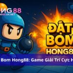 Đặt Bom Hong88: Tựa Game Giải Trí Cực Hot Hiện Nay